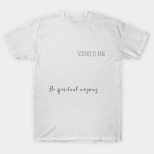 be spiritual anyway T-Shirt